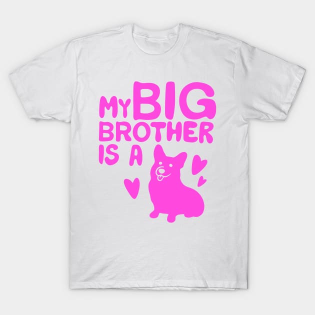 My Big Brother is a Corgi T-Shirt by IhateDumplings